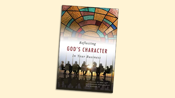 Reflecting God’s Character in Your Business