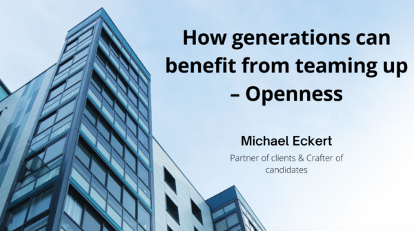 How Generations Can Benefit from Teaming up – Openness