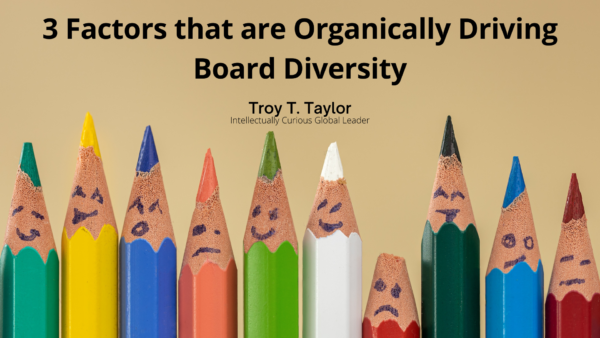 3 Factors that are Organically Driving Board Diversity