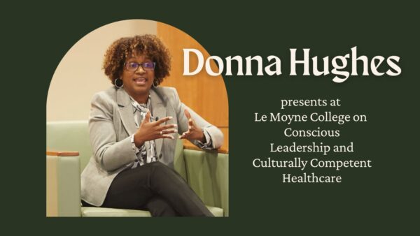 Keynote Speaker at Le Moyne College on Conscious Leadership and Culturally Competent Healthcare
