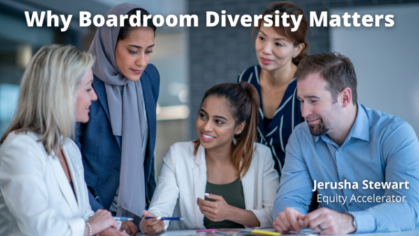 Why Boardroom Diversity Matters