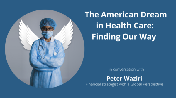 The American Dream in Health Care: Finding Our Way