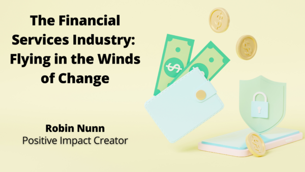 The Financial Services Industry: Flying in the Winds of Change