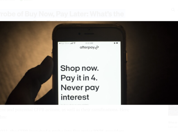 CFPB’s Probe of Buy Now, Pay Later: What’s the Risk to Consumers?