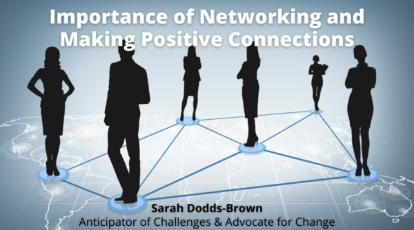 Importance of Networking and Making Positive Connections