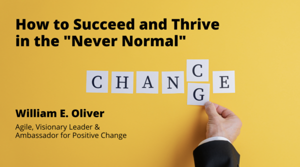 How to Succeed and Thrive in the “Never Normal”