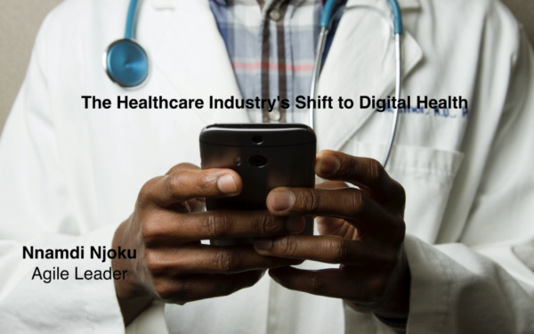 The Healthcare Industry’s Shift to Digital Health