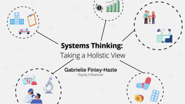 Systems Thinking: Taking a Holistic View