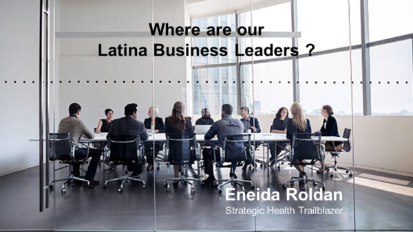 Where are our Latina Business Leaders?