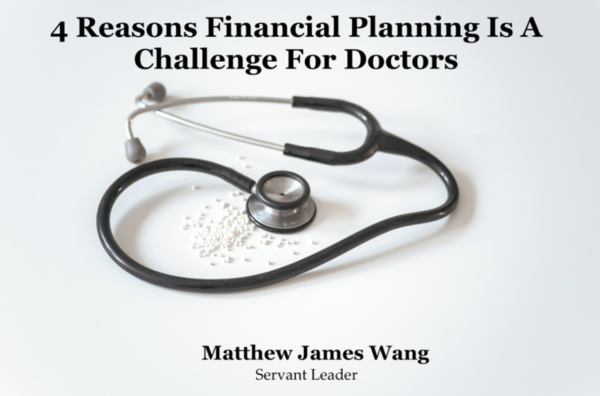 4 Reasons Financial Planning Is A Challenge For Doctors
