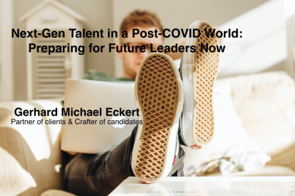 Next-Gen Talent in a Post-COVID World: Preparing for Future Leaders Now