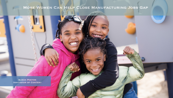 More Women Can Help Close Manufacturing Jobs Gap