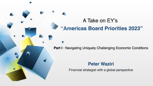 A Take on EY’s “Americas Board Priorities 2023: Navigating Uniquely Challenging Economic Conditions”