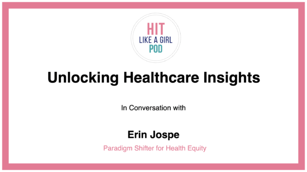 HIT Like a Girl podcast: Unlocking Healthcare Insights