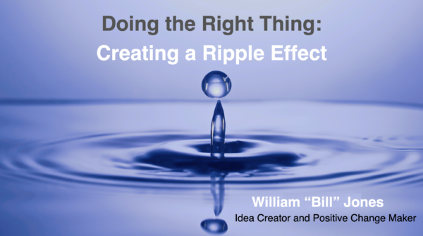 Doing the Right Thing: Creating a Ripple Effect