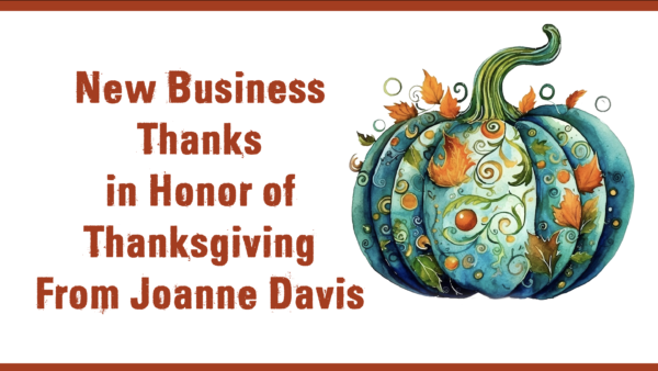 New Business Thanks in Honor of Thanksgiving — From Joanne Davis