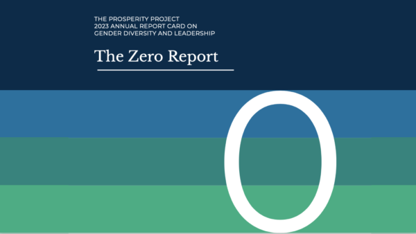 The Zero Report – The Prosperity Project on Gender Diversity and Leadership