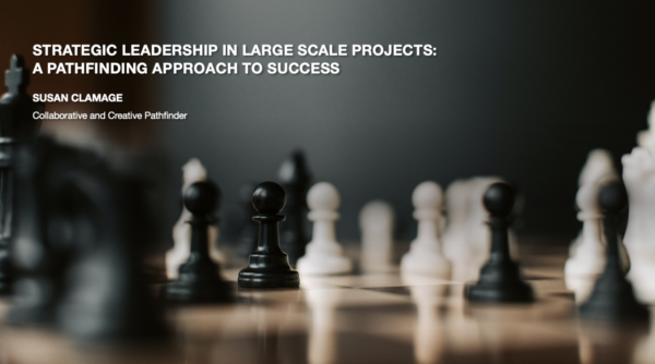 Strategic Leadership in Large Scale Projects: A Pathfinding Approach to Success
