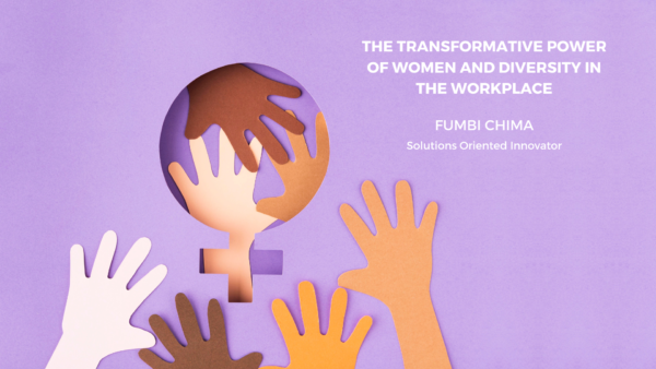 The Transformative Power of Women and Diversity in the Workplace
