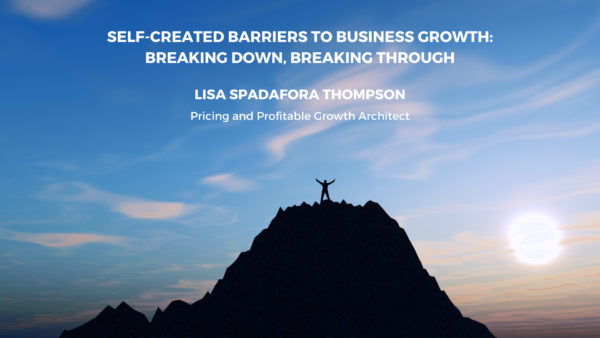 Self-created Barriers to Business Growth: Breaking Down, Breaking Through