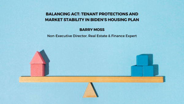 Balancing Act: Tenant Protections and Market Stability in Biden’s Housing Plan