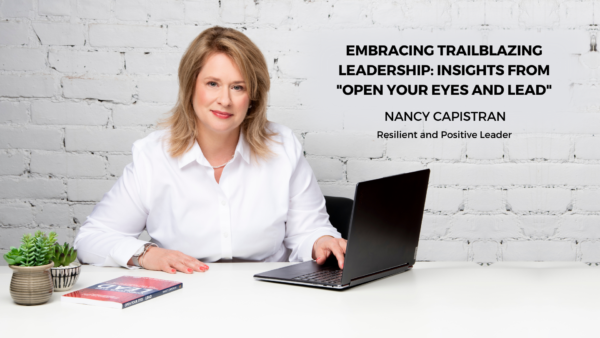 Embracing Trailblazing Leadership: Insights from “Open Your Eyes and Lead”