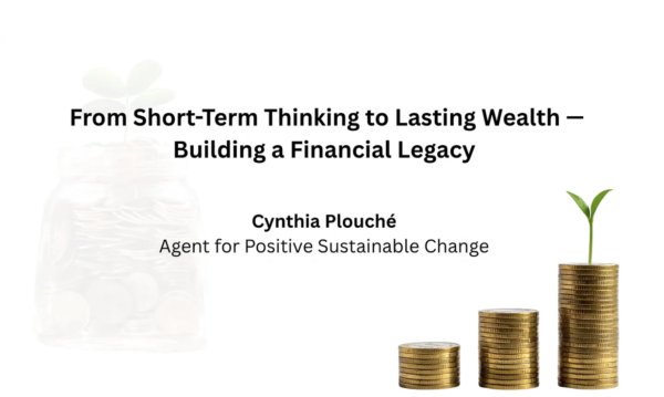 From Short-Term Thinking to Lasting Wealth — Building a Financial Legacy