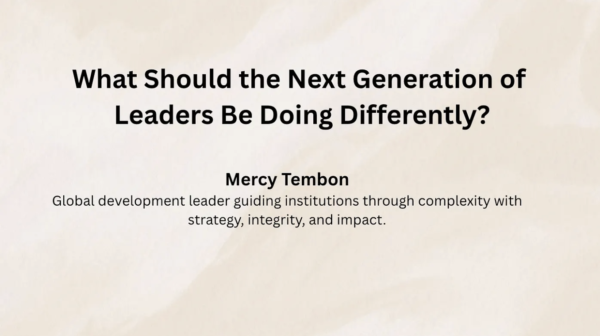 What Should the Next Generation of Leaders Be Doing Differently?