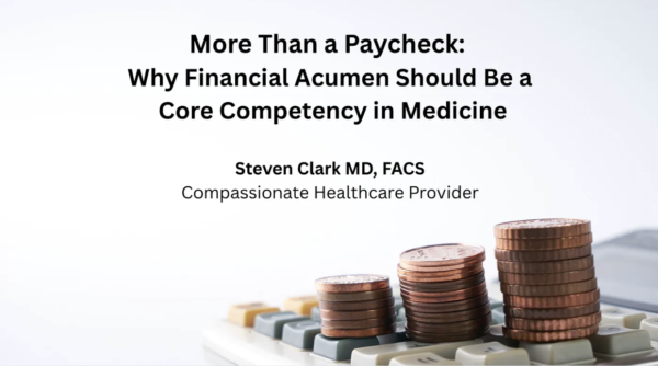 More Than a Paycheck: Why Financial Acumen Should Be a Core Competency in Medicine