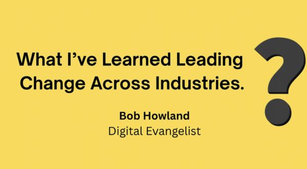 What I’ve Learned Leading Change Across Industries