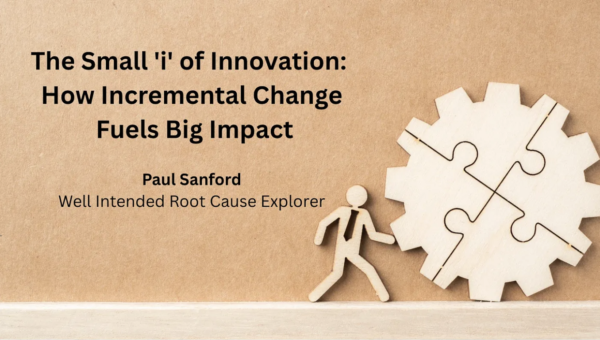 The Small ‘i’ of Innovation: How Incremental Change Fuels Big Impact
