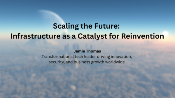 Scaling the Future: Infrastructure as a Catalyst for Reinvention