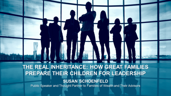 The Real Inheritance: How Great Families Prepare Their Children for Leadership