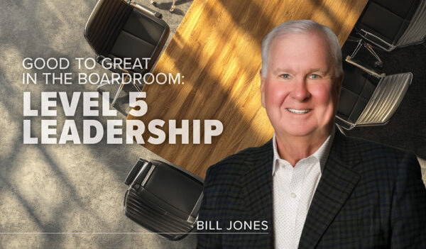 Good to Great in the Boardroom: Level 5 Leadership