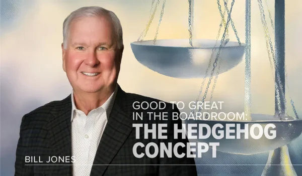 Good to Great in the Boardroom: The Hedgehog Concept