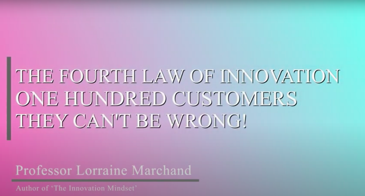 Law 4: One Hundred Customers (They can’t be wrong!)