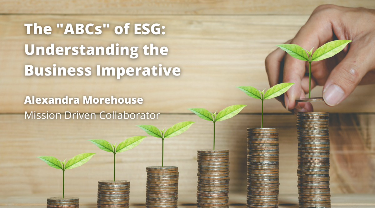The “ABCs” of ESG: Understanding the Business Imperative