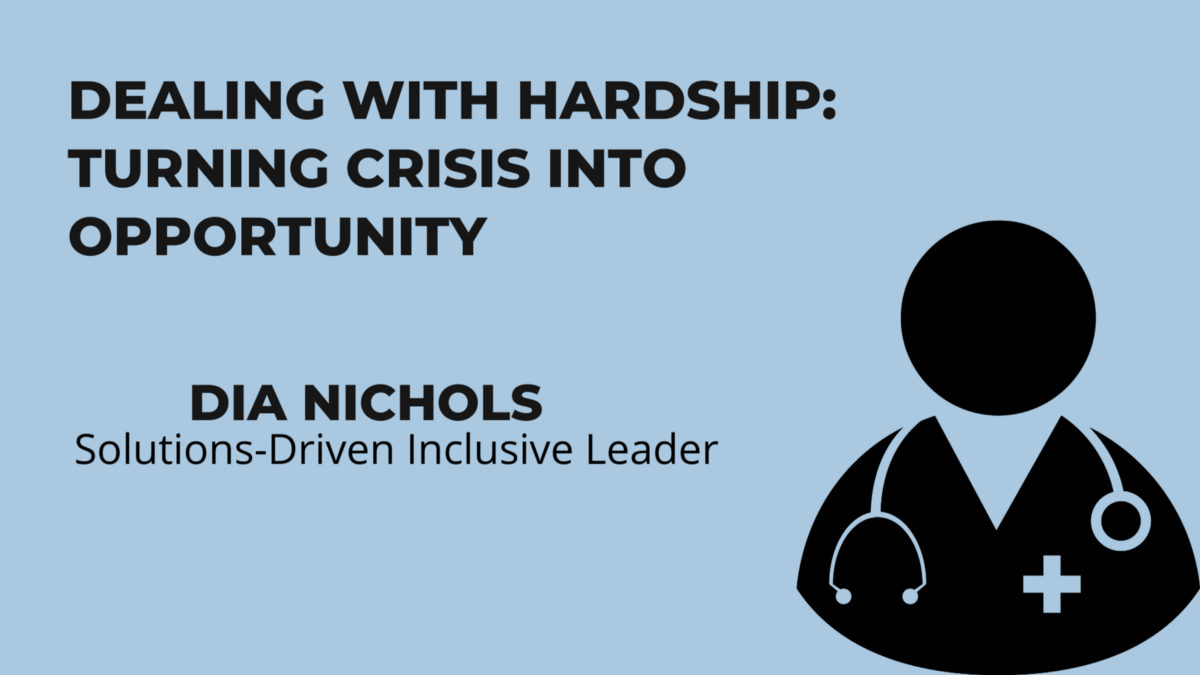 Dealing With Hardship: Turning Crisis Into Opportunity