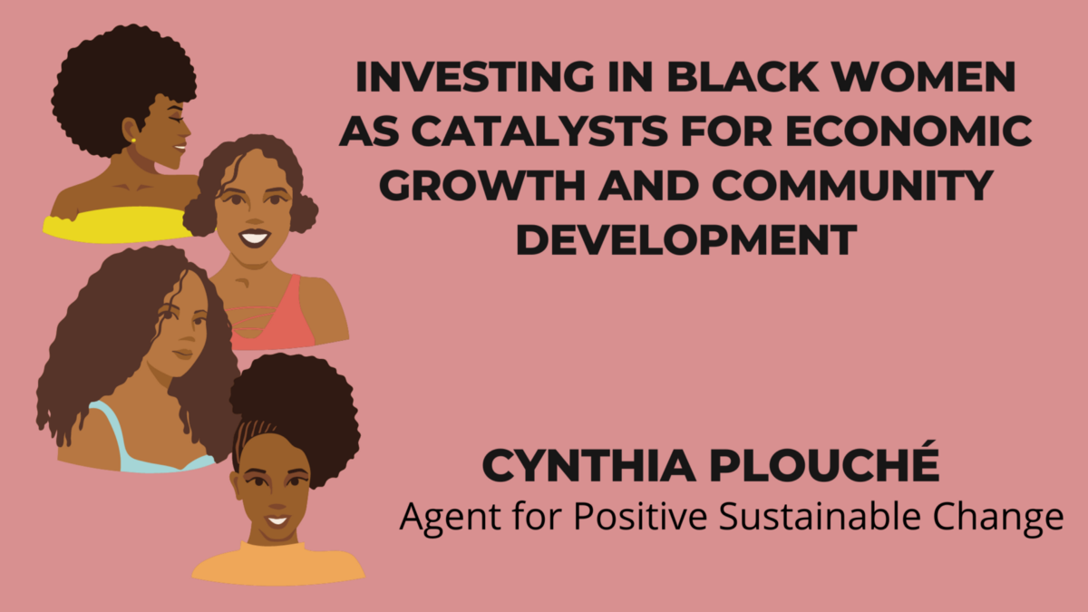 Investing in Black Women as Catalysts for Economic Growth and Community Development