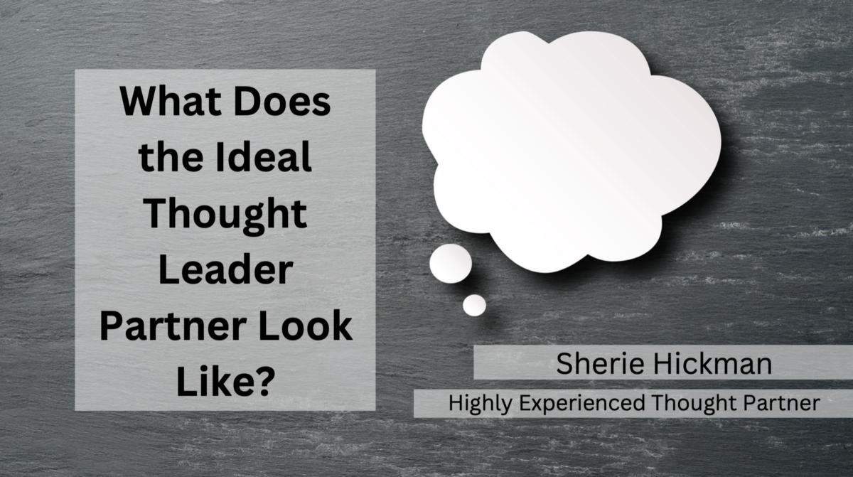 What Does The Ideal Thought Leader Partner Look Like?
