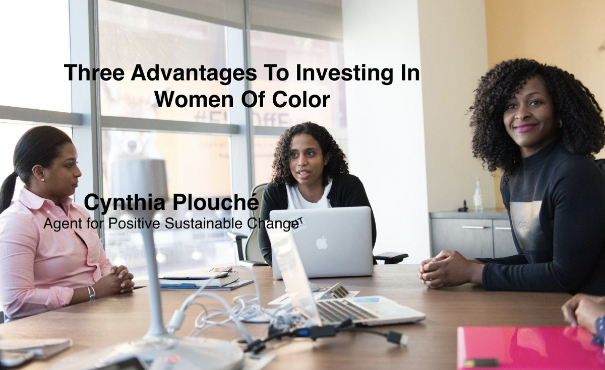 Three Advantages To Investing In Women Of Color