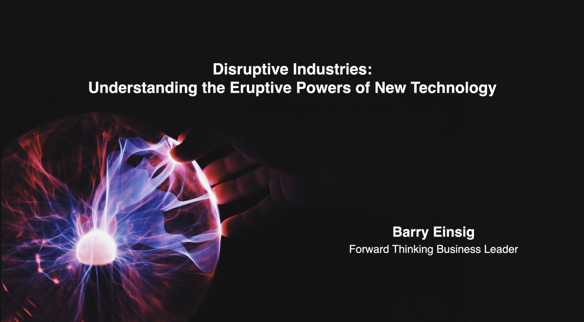 Disruptive Industries: Understanding the Eruptive Powers of New Technology
