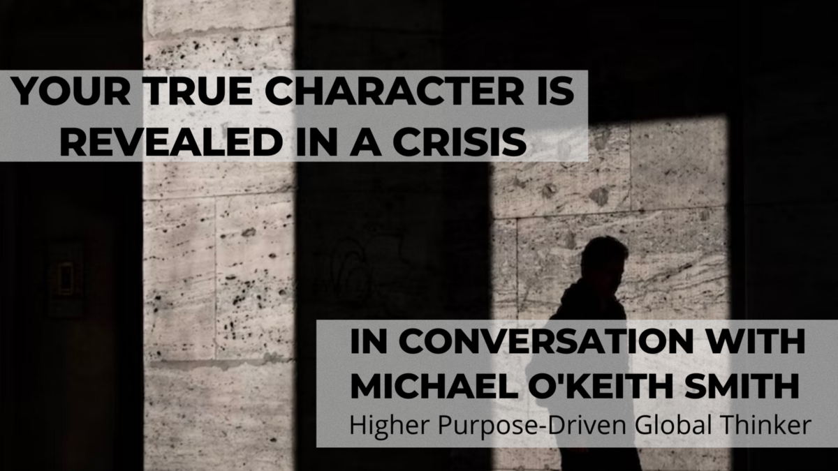 Your True Character is Revealed in a Crisis