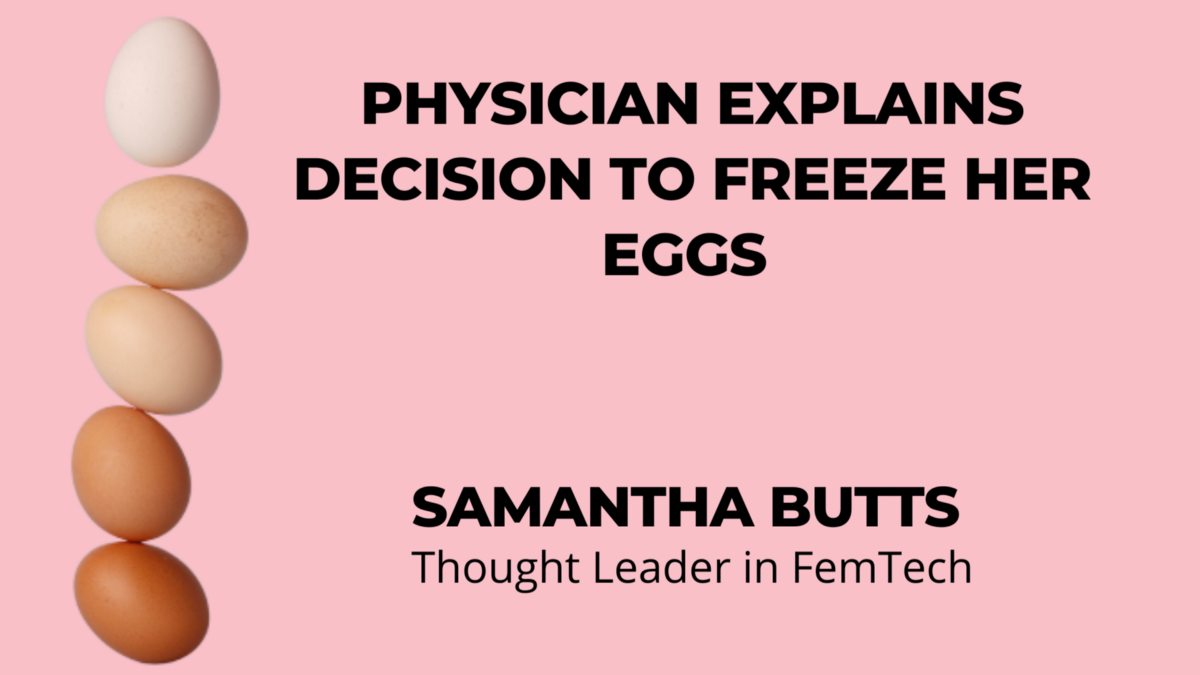 Physician Explains Decision to Freeze her Eggs