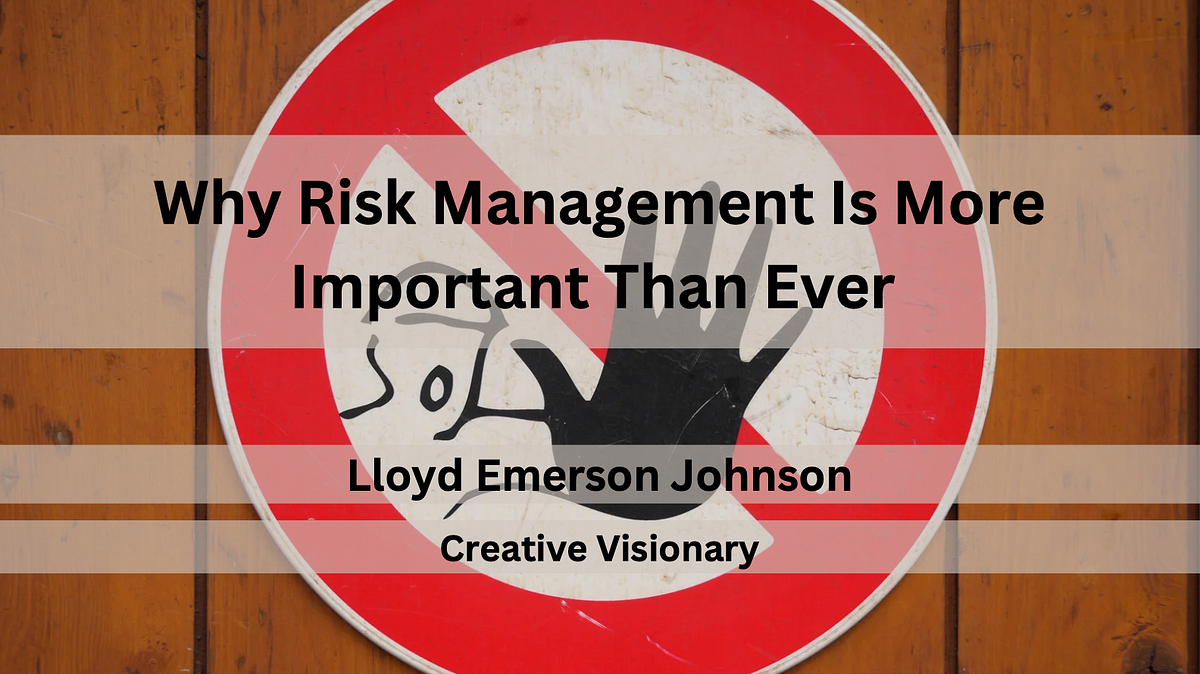 Why Risk Management Is More Important Than Ever