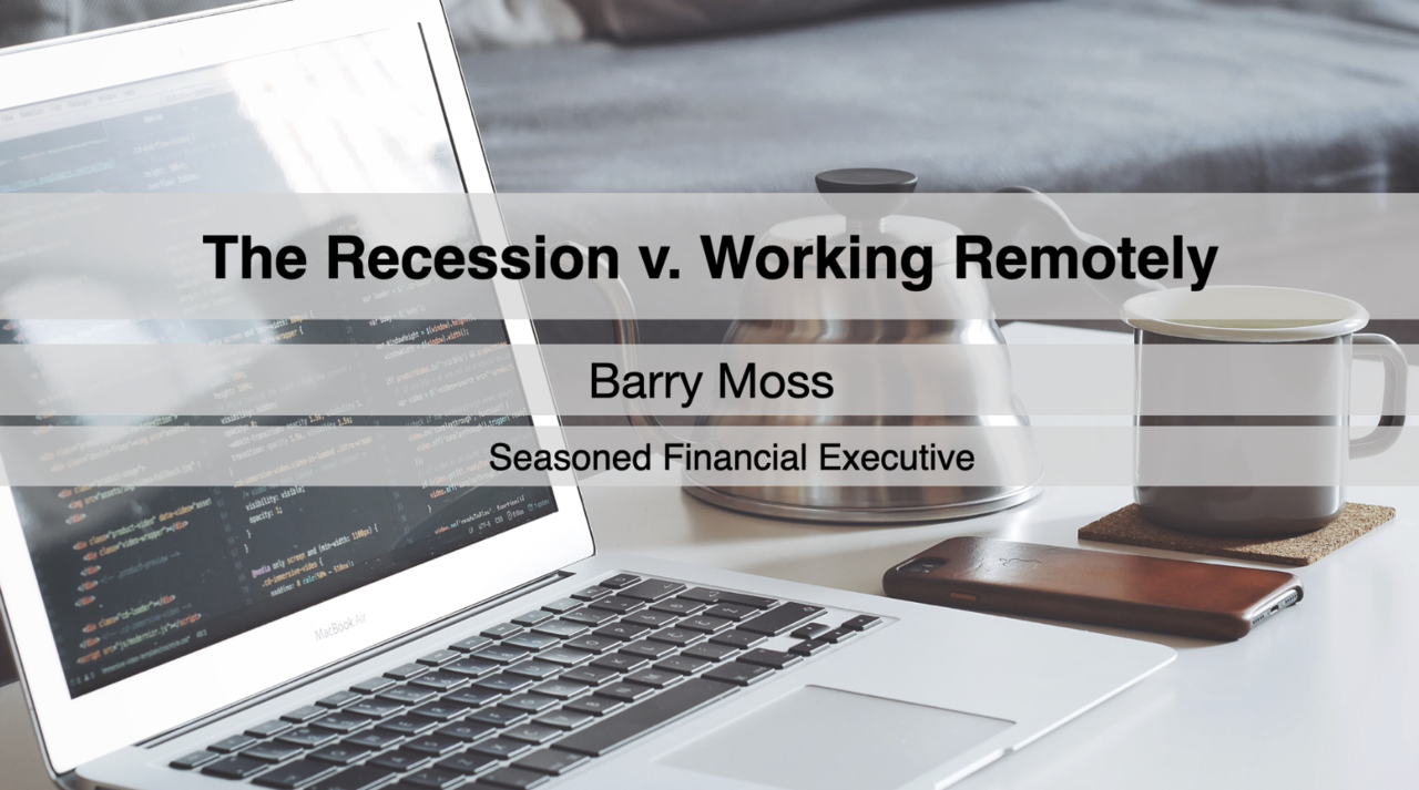 The Recession v. Working Remotely