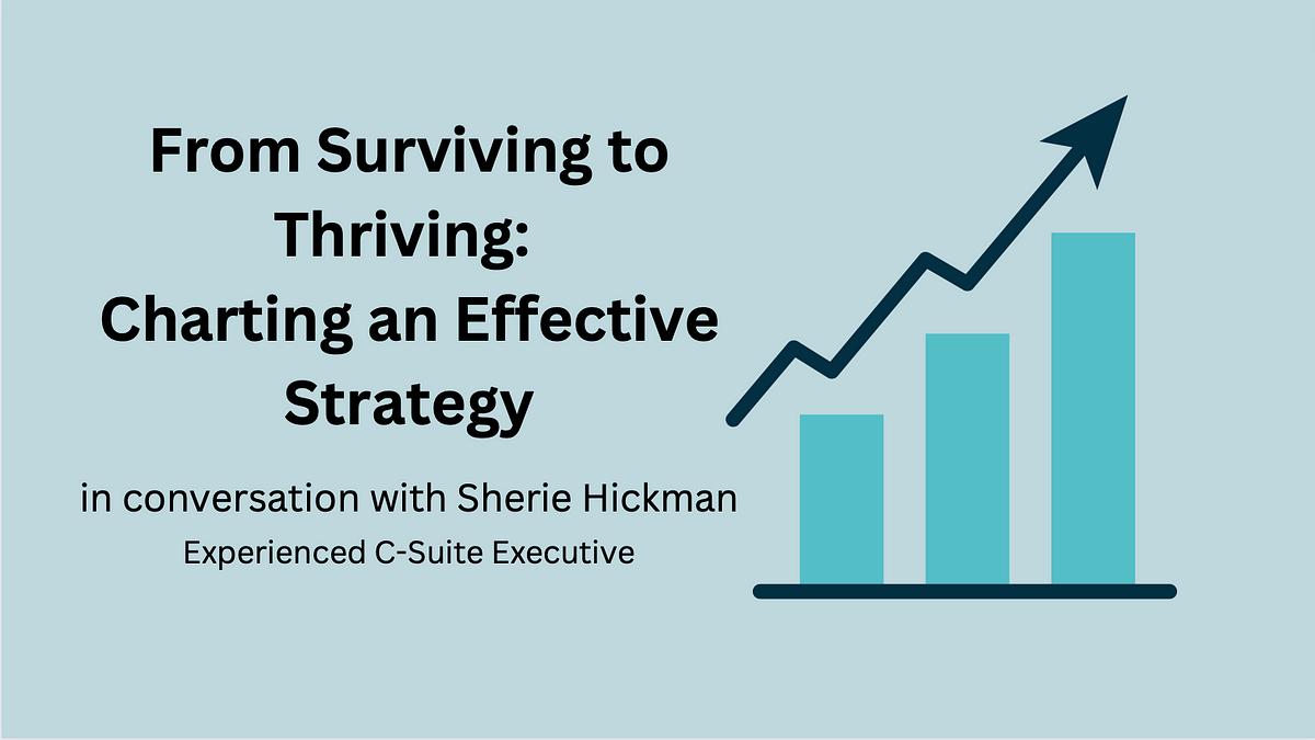 From Surviving to Thriving: Charting an Effective Strategy
