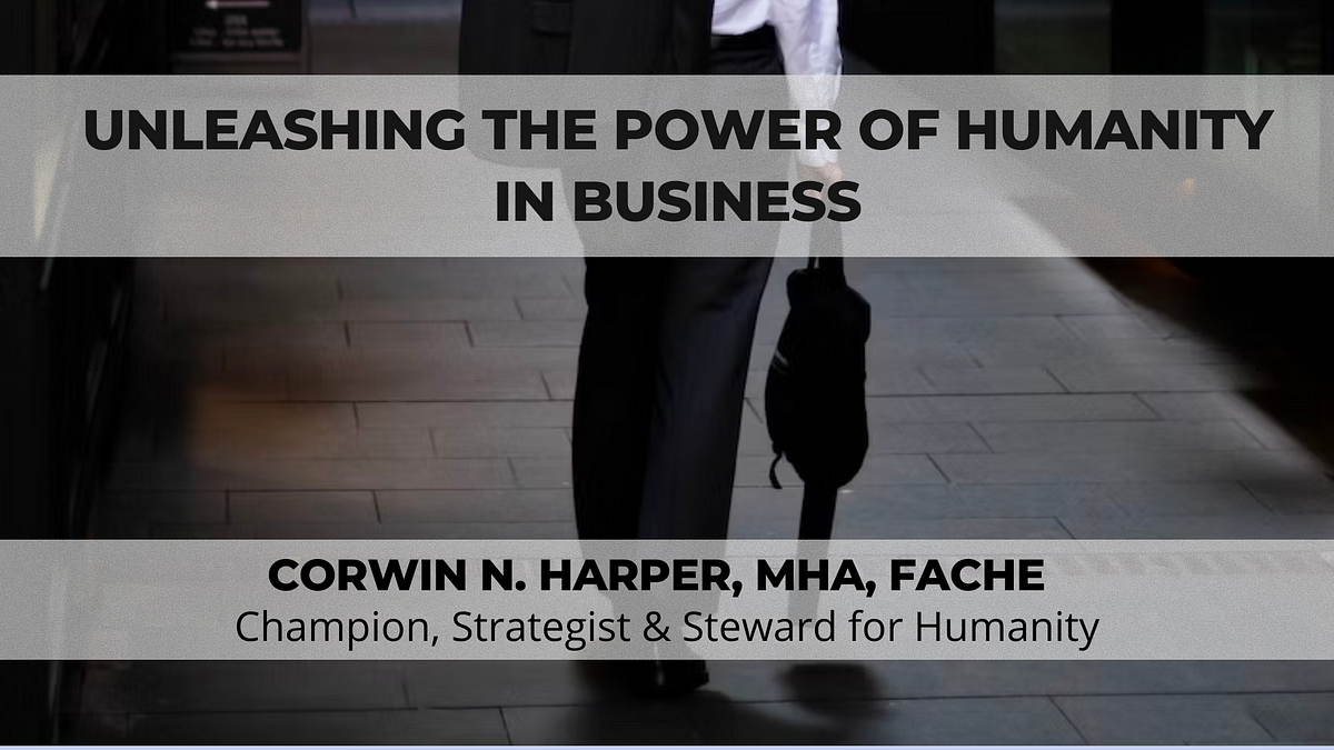 Unleashing The Power Of Humanity In Business