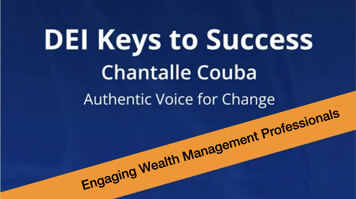 DEI Keys to Success – Engaging Wealth Management Professionals