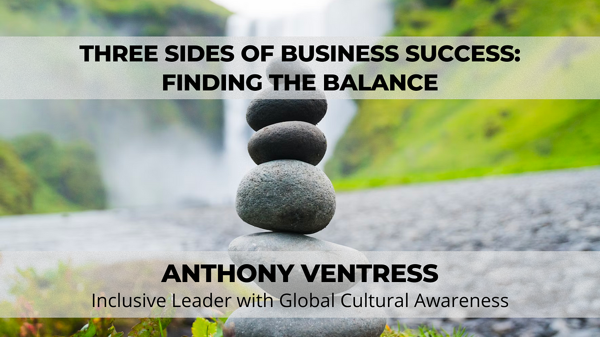 Three Sides of Business Success: Finding the Balance
